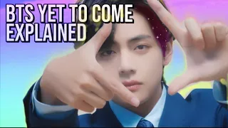 BTS Yet To Come EXPLAINED + BREAKDOWN | PROOF 방탄소년단 2022