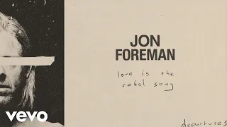 Jon Foreman - Love Is The Rebel Song (Audio)