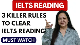 IELTS READING | THREE KILLER RULES TO CLEAR IELTS | MAKE READING EASY | MUST WATCH