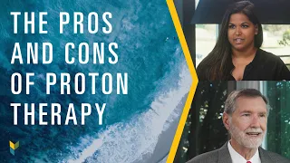 The Pros and Cons of Proton Therapy | Mark Scholz, MD | PCRI