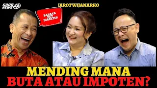 JAROT WIJANARKO - PART 1 | MENDING MANA BUTA ATAU IMPOTEN??? #Diabetes #GerejaPalsu #Narkoba