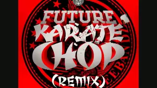 Future - Karate Chop (Remix) (Audio) ft. Lil Wayne