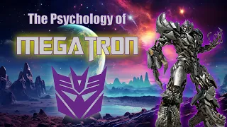The Psychology of Megatron | Transformers Video Essay