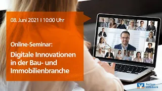 Digitale Innovationen in der Bau- und Immobilienbranche - Online-Seminar