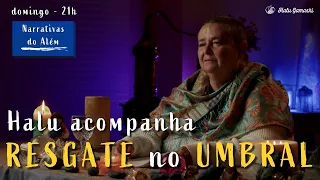 Halu acompanha Resgate no Umbral de Espíritos da Época de Cristo - Relatos do Mundo Espiritual 02/10