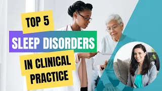 5 Sleep Disorders in Clinical Practice | Sleep Differential Diagnosis