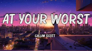 Calum Scott - At Your Worst (Lyric Video)