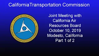Joint Meeting with California Air Resources Board 10/10/19 Part 1 of 2