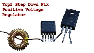 Top 5 Voltage Regulators, Make positive supply step down voltage regulator