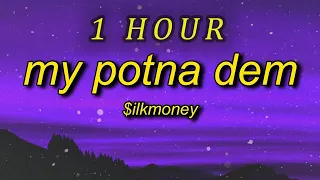 [ 1 HOUR ] ilkMoney - My Potna Dem (lyrics)  db sb 32 72