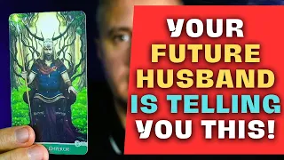 OMG❗️ Whoever is Going to Be Your Husband Wants To Tell You THIS! 💖😲✨Love Tarot Reading