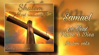 Samuel || Je Veux Plaire a Dieu || Cantique 2021 Nouveau Cd "Shalom Vol.6" ||