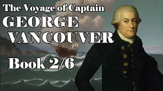 The Voyage of Captain George Vancouver: Book 2/6