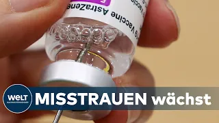 GROßE VERUNSICHERUNG: Corona-Impfstoff von AstraZeneca macht massiv Probleme | WELT THema