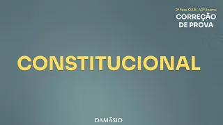 Correção de Prova | 2ª Fase OAB | 40º Exame | Direito Constitucional