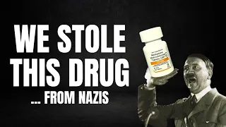 Nazis made this drug. We still use it.