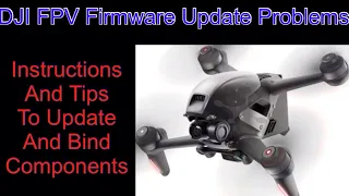 Having Trouble Updating Firmware on DJI FPV? Watch This! Also Binding Instructions!