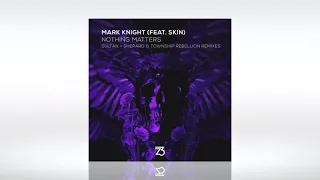 Track of the Day (25/10/2021) ~ Mark Knight feat. Skin - Nothing Matters (Sultan + Shepard Remix)