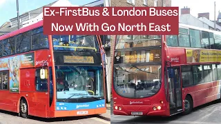 Ex-FirstBus & London Buses Now With Go North East