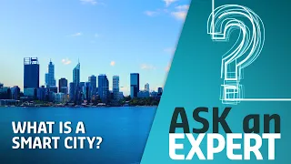 What is a smart city? | Ask An Expert