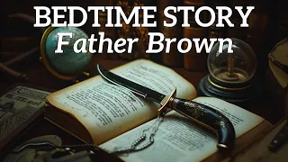 Bedtime Story for Adults 🕵️‍♂️ Father Brown & The Wrong Shape (No Music)  🔍