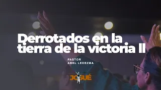 Derrotados en la tierra de la victoria II | Libro de Josué | Pastor Abel Ledezma