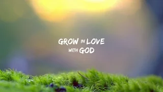 Grow in Love - Grow in Love for God - Peter Tanchi