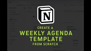 Create a Weekly Agenda template from scratch in Notion