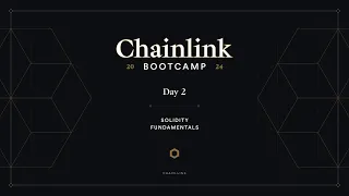 Solidity Fundamentals | Chainlink Bootcamp - Day 2