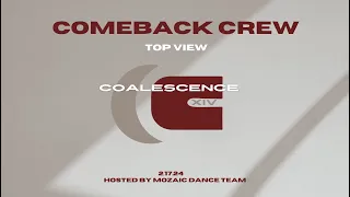 Comeback Crew | The 14th Annual Coalescence (2024) | TOP VIEW