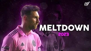 Lionel Messi ► MELTDOWN • ft. Travis Scott | Skills & Goals 2023ᴴᴰ