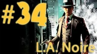 Прохождение L.A.Noire - часть 34 (Смертельный тур)