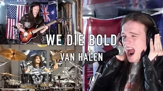 Van Halen We Die Bold Cover (40th Anniversary Tribute)