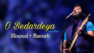 ARIJIT SINGH - Bedardeya ( Full Song ) | Lofi Slowed + Reverb | Vishesh Lofi