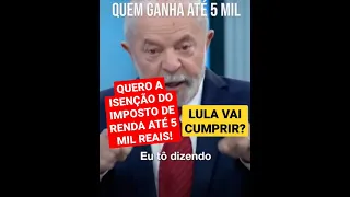 Lula vai isentar o Imposto de Renda até 5 mil? #shorts #Lula #isenção #imposto de renda #shorts