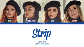 Little Mix - Strip (feat. Sharaya J) [Color Coded Lyrics]