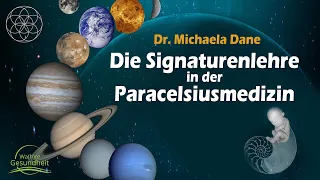 Die Signaturenlehre in der Paracelsiusmedizin - Dr. Michaela Dane