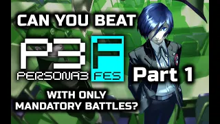 Can You Beat Persona 3 With Only Mandatory Battles? Part 1