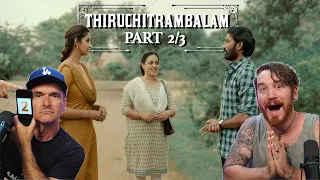 Thiruchitrambalam (2022) MOVIE REACTION Part 2/3! | Dhanush | Anirudh Ravichander