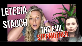 Letecia Stauch: The Evil Stepmother