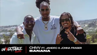 Chivv - Banana Ft. Jandro & Jonna Fraser (prod. YAM)