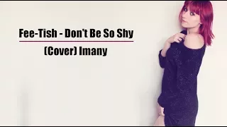 ♣ Fee Tish - Imany : Don't Be So Shy (Acoustic)