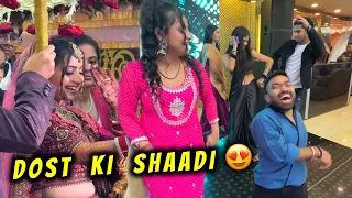 Dost Ki Shaadi 😍