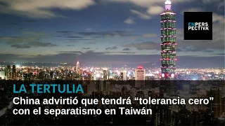 China advirtió que tendrá "tolerancia cero" con el separatismo en Taiwán