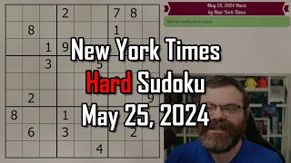 NYT Hard Sudoku Walkthrough | May 25, 2024