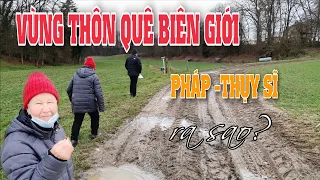 CÙNG MẸ CHỒNG PHÁP KHÁM PHÁ VÙNG THÔN QUÊ BIÊN GIỚI HAI NƯỚC PHÁP - THỤY SĨ