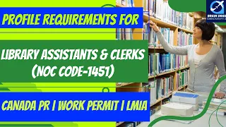 Clerks (Library Assistant) - Profile Description for Canada Work permit, LMIA and PR | NOC CODE 1451