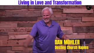 ✝️ Living in Love and Transformation - Dan Mohler