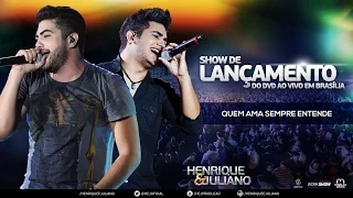 Henrique e Juliano - Quem Ama Sempre Entende (Show de Lançamento do DVD Ao Vivo Brasilia)