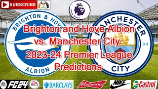 Brighton and Hove Albion vs. Manchester City | 2023-24 Premier League | Predictions EA Sports FC 24